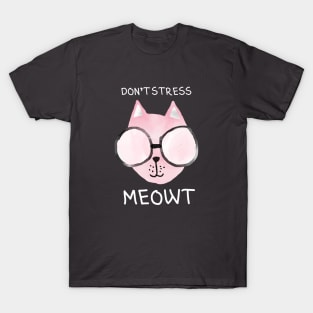 Don't stress meowt. T-Shirt